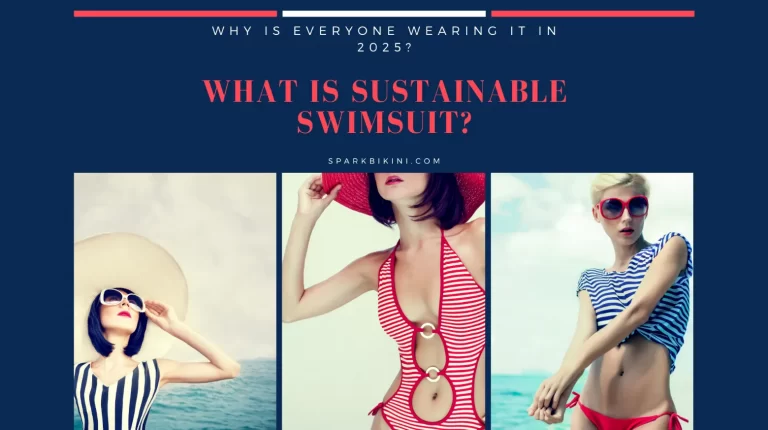 What is Sustainable Swimsuit? Why Is Everyone Wearing It in 2025?